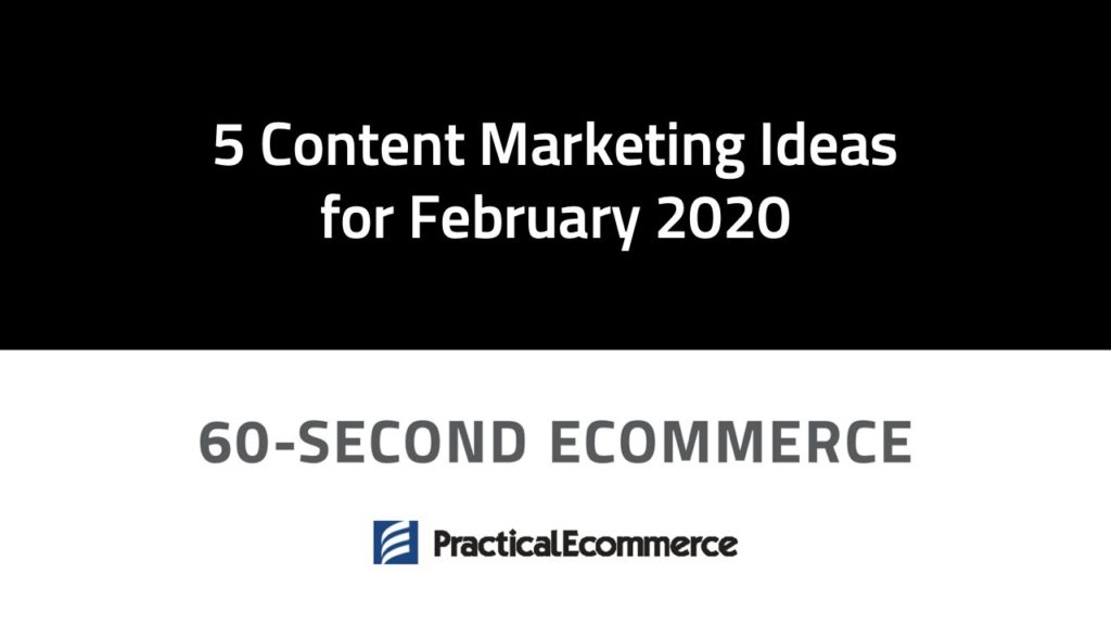5 Content Marketing Ideas for February 2020