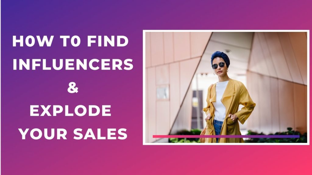 How to find Instagram Influencers To Explode Your Sales - Influencer Marketing 2020