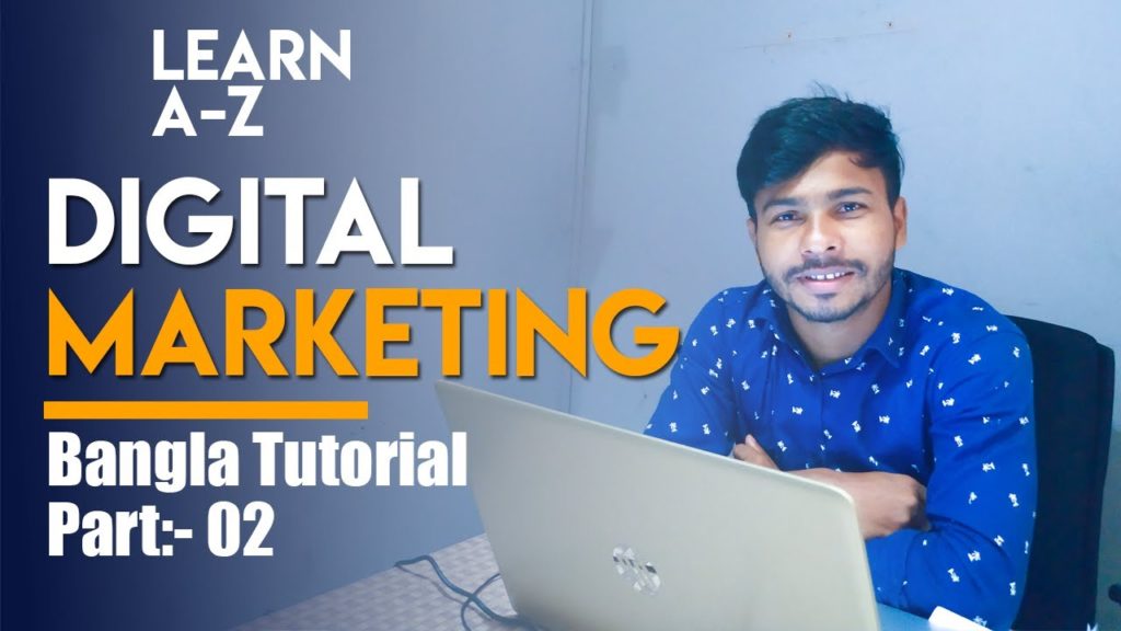 Digital Marketing Bangla Tutorial Part-02: Youtube Marketing A-Z Guide 2020