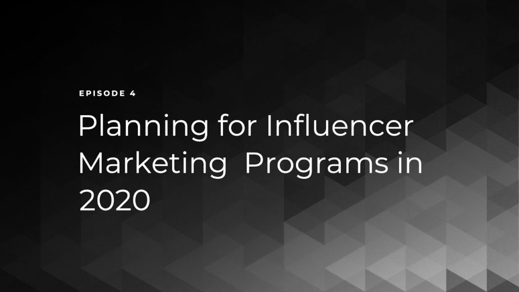 Episode 4: Planning Influencer Marketing Programs 2020 | BritoNATION 2020