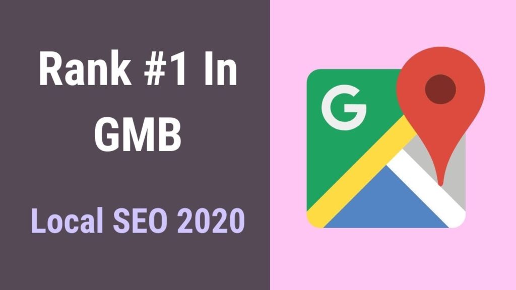 Local SEO 2020: How To Rank Higher On Google My Business