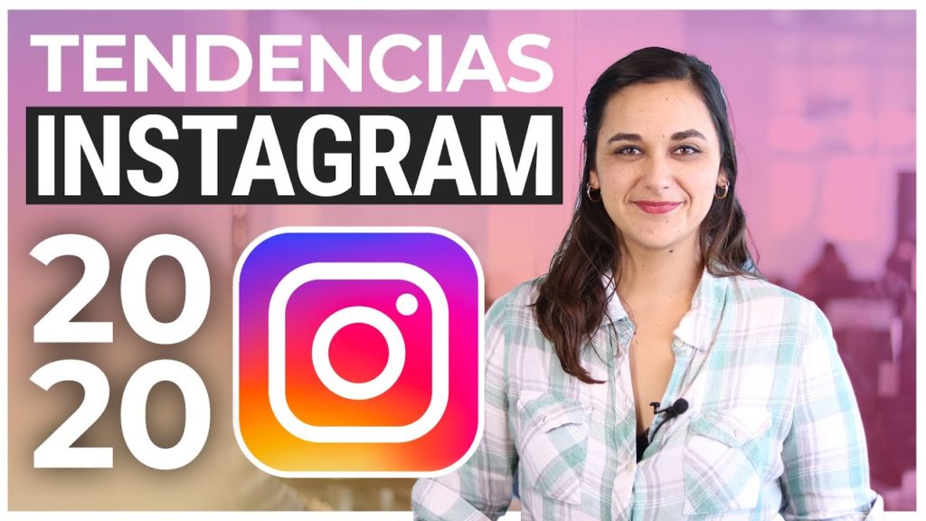 Tendencias de INSTAGRAM en Marketing para 2020