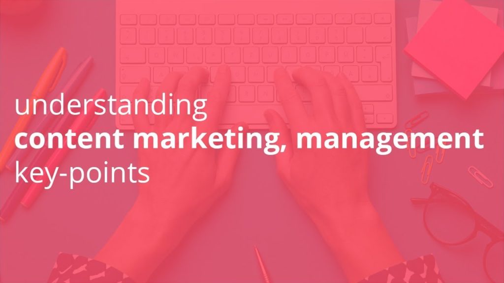 understanding content marketing, content management key points