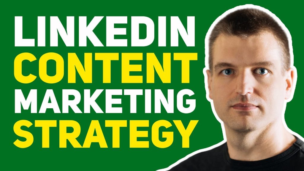 How to Map Out Your LinkedIn Content Marketing Strategy To Get High-Quality Leads for Your Business