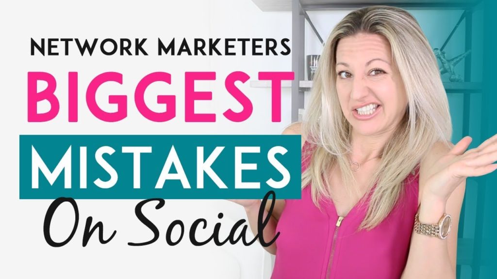 The 3 Biggest Social Media Mistakes Most Network Marketers Make That You Need To Avoid