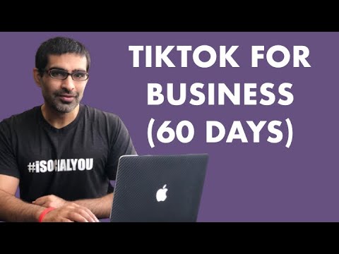 TikTok For Business Marketing - MY CRAZY FIRST 60 DAYS