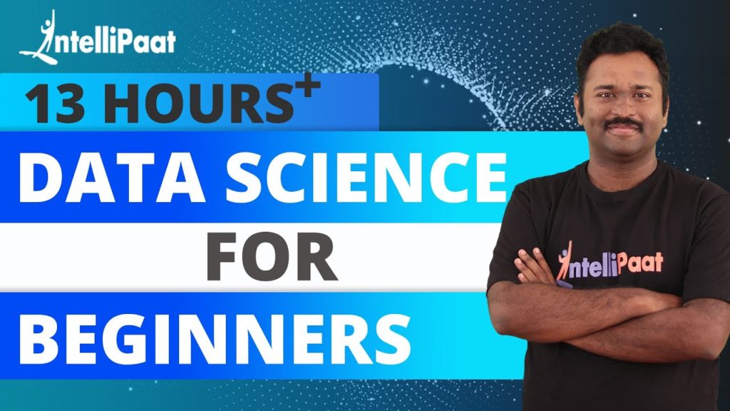 Data Science Course - Learn Data Science in 13 hours - Full Course for Beginners - Intellipaat