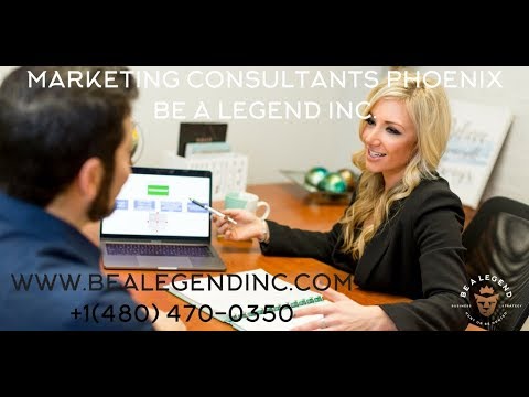 Marketing Consultants Phoenix | Digital Marketing Phoenix Scottsdale | Be a Legend Inc