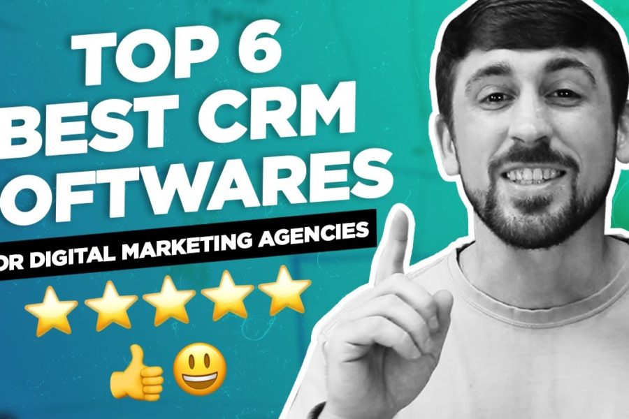 Top 6 BEST CRM Software For Digital Marketing Agencies Growth Hacking