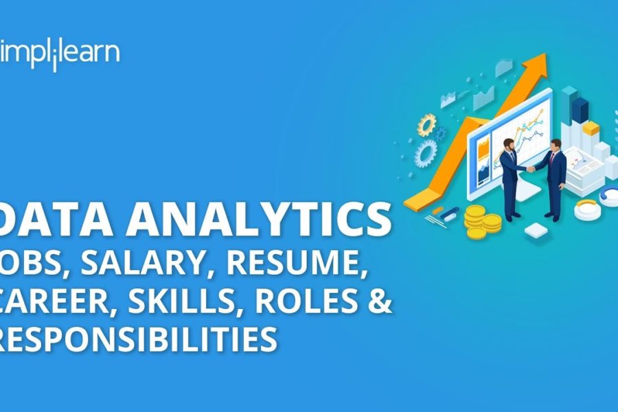 Data Analytics Jobs, Salary, Resume, Career, Skills, Roles & Responsibilities | Simplilearn