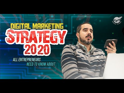 Digital Marketing Strategy 2020 - All Entrepreneurs Need to Know About