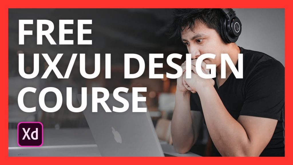 FREE USER EXPERIENCE DESIGN AND USER INTERFACE DESIGN COURSE ON ADOBE XD