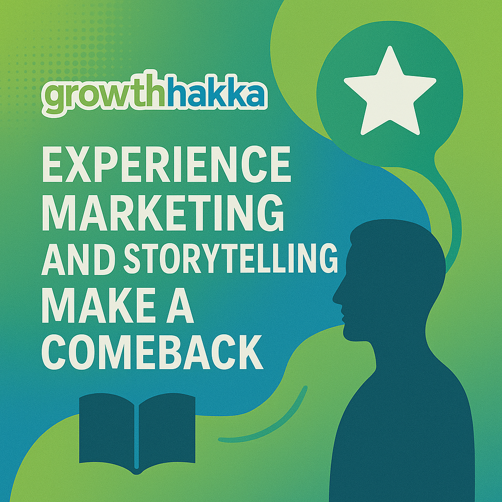 Experience Marketing and Storytelling Make a Comeback